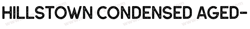 hillstown condensed aged字体转换